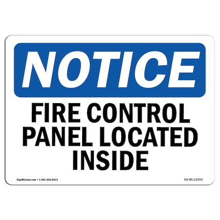Signmission OSHA Notice Sign, Fire Control Panel Located Inside, 18in X 12in Decal, 12" W, 18" L, Landscape OS-NS-D-1218-L-12556